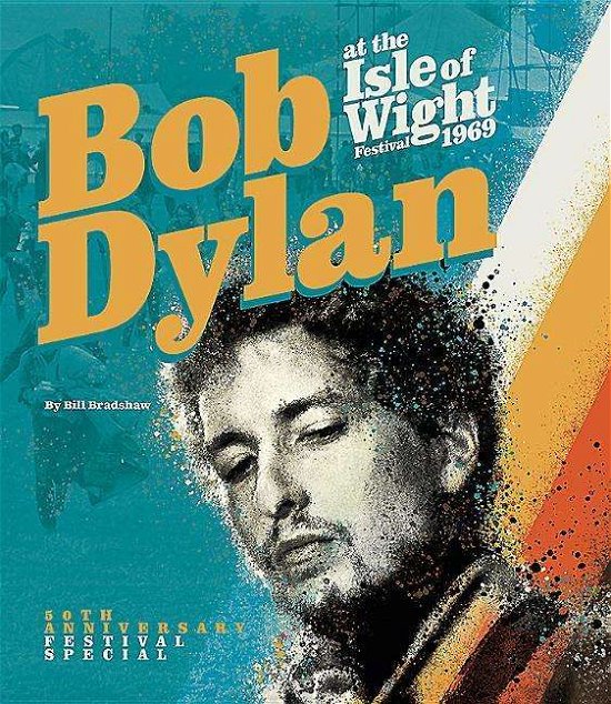 Cover for Bill Bradshaw · Bob Dylan at the Isle of Wight Festival 1969 (Paperback Bog) (2019)