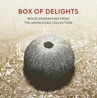 Box of Delights: Wood Engravings from the Ashmolean Collection - Anne Desmet - Böcker - Ashmolean Museum - 9781910807385 - 12 februari 2021