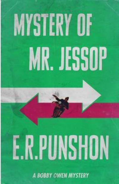 Mystery of Mr. Jessop - The Bobby Owen Mysteries - E. R. Punshon - Books - Dean Street Press - 9781911095385 - July 3, 2015