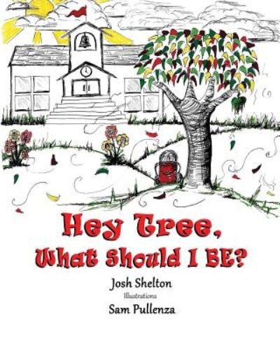 Cover for Josh Shelton · Hey Tree, What Should I Be? (Paperback Book) (2018)
