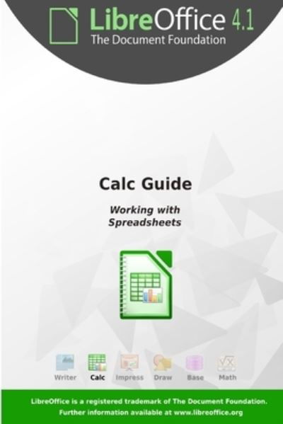 LibreOffice 4.1 Calc Guide - Libreoffice Documentation Team - Książki - Friends of OpenDocument, Inc. - 9781921320385 - 3 lipca 2013