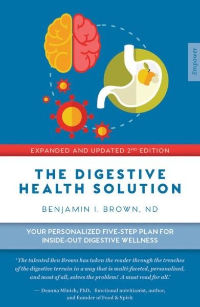 Cover for Benjamin Brown · The Digestive Health Solution - Expanded &amp; Updated 2nd Edition: Your personalized five-step plan for inside-out digestive wellness (Paperback Book) [Second edition] (2017)
