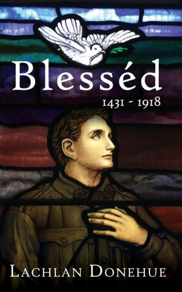 Cover for Lachlan Donehue · Blessed 1431-1918 (Paperback Book) (2018)