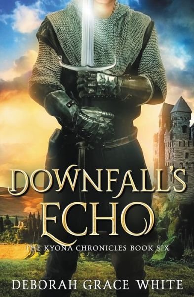 Downfall's Echo - Deborah Grace White - Livros - Luminant Publications - 9781925898385 - 31 de agosto de 2020