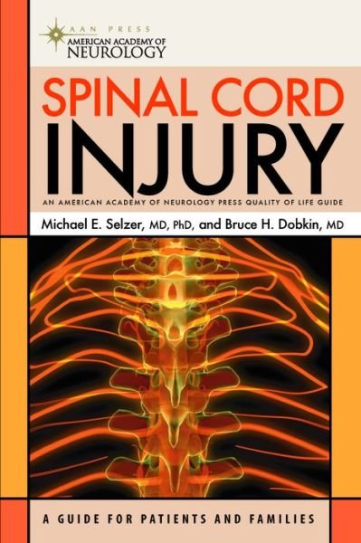 Cover for Michael E. Selzer · Spinal Cord Injury: A Guide for Patients and Families - American Academy of Neurology Press Quality of Life Guides (Pocketbok) (2008)