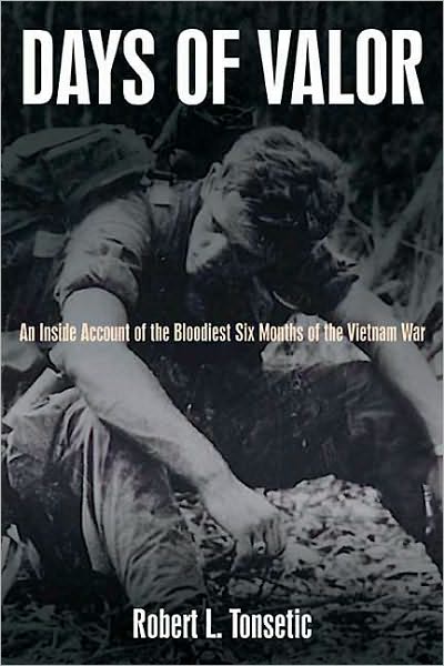 Cover for Robert L. Tonsetic · Days of Valor: An Inside Account of the Bloodiest Six Months of the Vietnam War (Paperback Book) (2010)