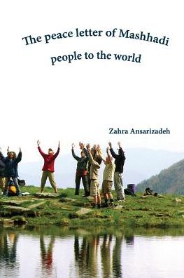 Cover for Zahra Ansarizadeh · The peace letter of Mashhadi people to the world (Paperback Book) (2018)