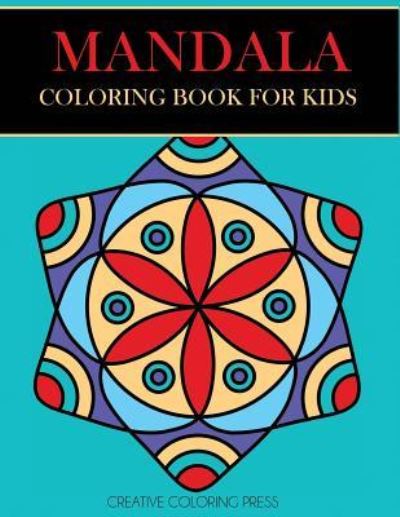 Mandala Coloring Book for Kids - Creative Coloring - Bücher - Dylanna Publishing, Inc. - 9781947243385 - 6. Dezember 2017