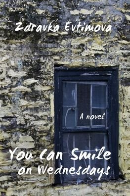 You Can Smile on Wednesdays - Zdravka Evitmova - Bücher - Fomite - 9781947917385 - 7. Februar 2020