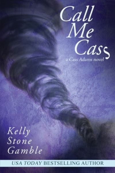 Cover for Kelly Stone Gamble · Call Me Cass (Paperback Book) (2019)