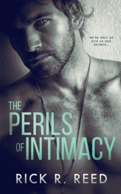 Cover for Rick R Reed · The Perils of Intimacy (Paperback Book) (2020)