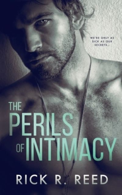The Perils of Intimacy - Rick R Reed - Books - Ninestar Press, LLC - 9781951880385 - February 3, 2020