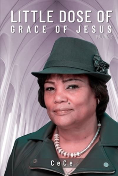 Cover for Ce Ce · A Little Dose of Grace of Jesus (Taschenbuch) (2020)