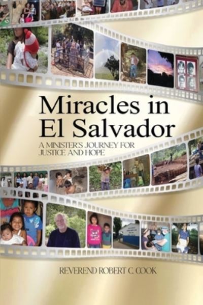 Miracles In El Salvador - REV Robert C Cook - Książki - Diamond Media Press - 9781954368385 - 18 maja 2022