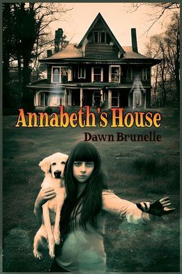 Annabeths House - Dawn Brunelle - Books - Saga Press & Little Bird Books - 9781959350385 - August 23, 2024