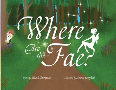 Cover for Mark Thompson · Where Are the Fae? (Buch) (2023)