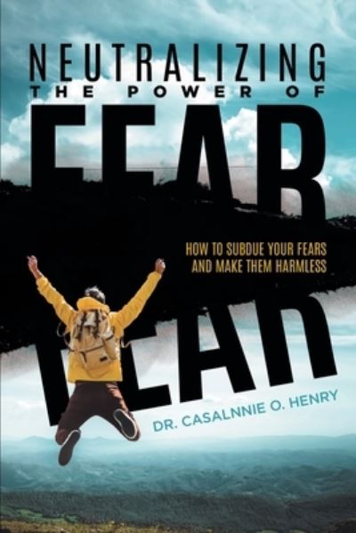 Cover for Casalnnie O. Henry · Neutralizing the Power of Fear (Book) (2023)