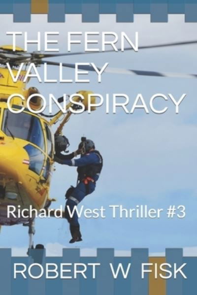 The Fern Valley Conspiracy - Robert Fisk - Kirjat - Independently published - 9781973110385 - maanantai 23. lokakuuta 2017