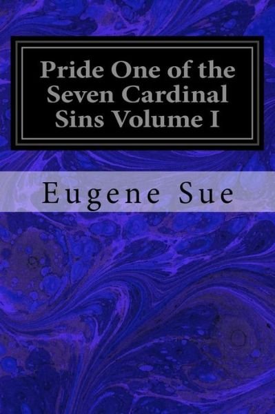 Cover for Eugene Sue · Pride One of the Seven Cardinal Sins Volume I (Pocketbok) (2017)