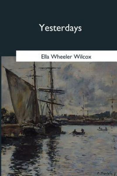 Cover for Ella Wheeler Wilcox · Yesterdays (Paperback Book) (2017)