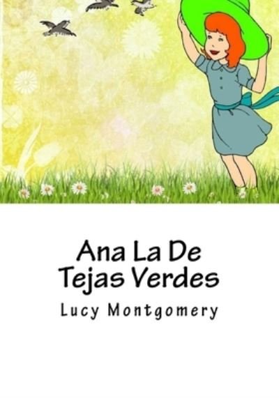 Cover for Lucy Maud Montgomery · Ana La De Tejas Verdes (Pocketbok) (2017)
