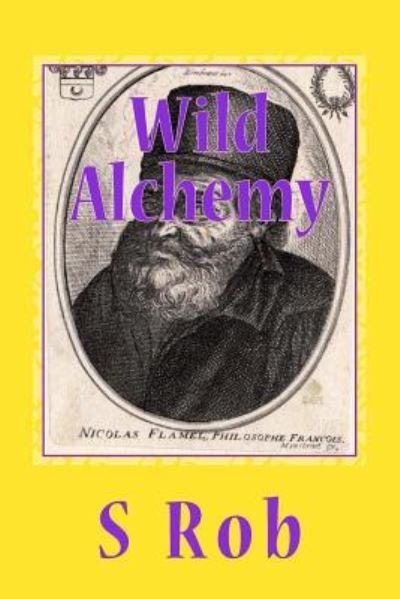 Cover for S Rob · Wild Alchemy (Paperback Book) (2018)