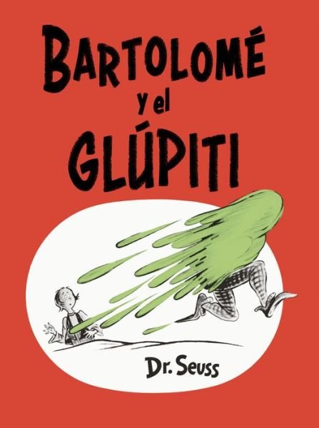 Cover for Dr. Seuss · Bartolome y el glupiti (Bartholomew and the Oobleck Spanish Edition) - Classic Seuss (Inbunden Bok) [Bartholomew And The Oobleck Spanish edition] (2020)