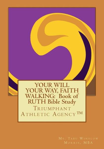 Cover for Tabu Winslow Morris Mba · Your Will Your Way, Faith Walking (Paperback Book) (2018)