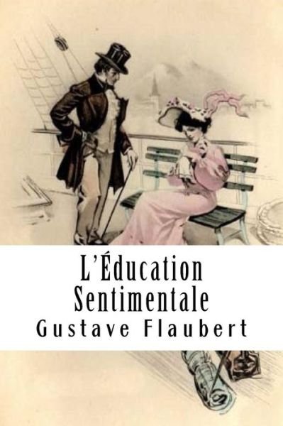 Cover for Gustave Flaubert · L' ducation Sentimentale (Paperback Bog) (2018)