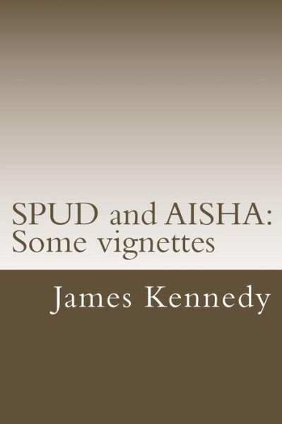 Cover for Dr James Kennedy · Spud and Aisha (Paperback Book) (2018)