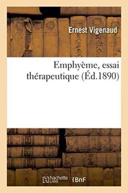 Cover for Ernest Vigenaud · Emphyeme, Essai Therapeutique (Paperback Book) (2016)