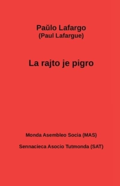 Cover for Lafargo (Paul Lafargue), Pa&amp;#365; lo · La rajto je pigro (Taschenbuch) (2020)