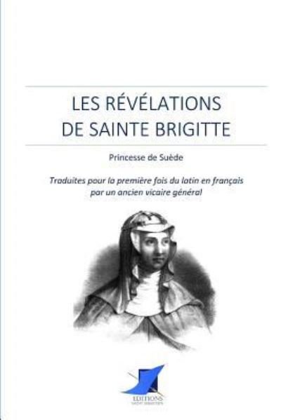 Cover for Anonyme · Les R v lations de sainte Brigitte, Princesse de Su de (Taschenbuch) (2016)