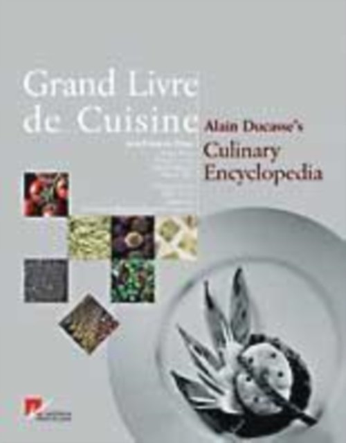 Cover for Alain Ducasse · Grand Livre De Cuisine: Alain Ducasse's Culinary Encyclopedia (Hardcover bog) (2007)