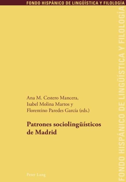 Cover for Ana M. Cestero Mancera · Patrones Sociolingueisticos de Madrid - Fondo Hispanico de Lingueistica y Filologia (Paperback Book) (2015)