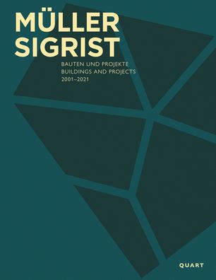 Muller Sigrist: Buildings and Projects 2001-2021 - Monograph - Heinz Wirz - Książki - Quart Publishers - 9783037612385 - 26 sierpnia 2021