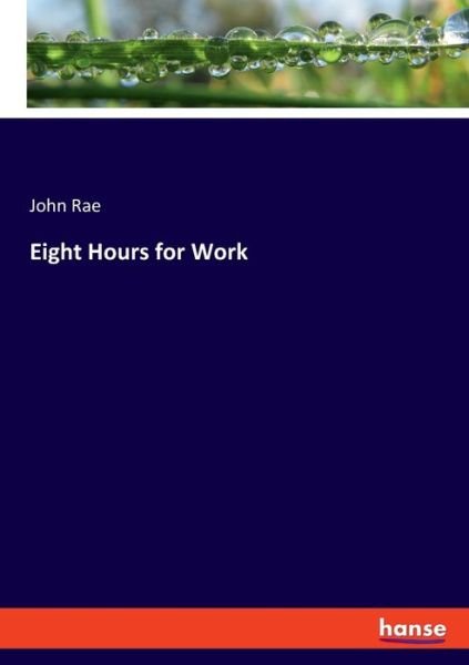 Cover for Rae · Eight Hours for Work (Book) (2019)
