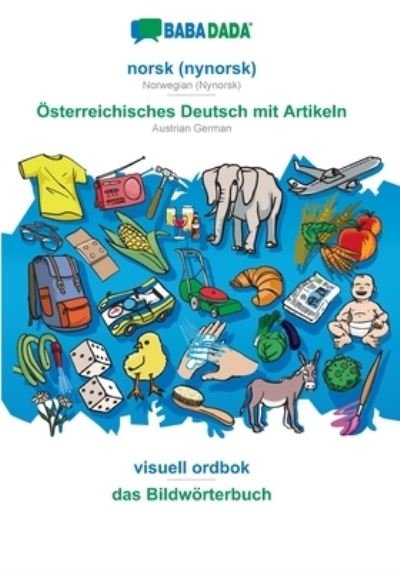 Cover for Babadada Gmbh · BABADADA, norsk (nynorsk) - Österreichisches Deutsch mit Artikeln, visuell ordbok - das Bildwörterbuch (Taschenbuch) (2021)