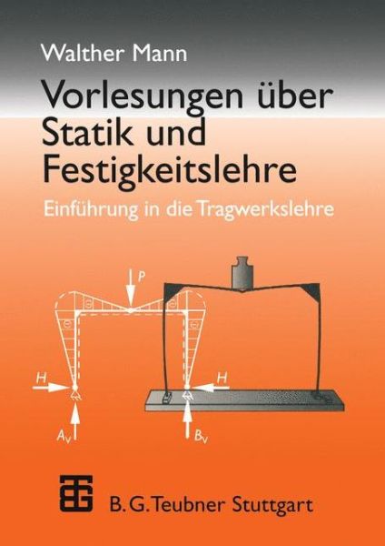 Cover for Walther Mann · Vorlesungen Uber Statik Und Festigkeitslehre (Paperback Book) [2., Uberarb. Aufl. 1997 edition] (1997)