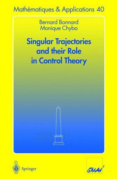 Bernard Bonnard · Singular Trajectories and Their Role in Control Theory - Mathematiques et Applications (Taschenbuch) (2003)