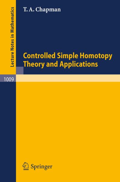 Cover for T.a. Chapman · Controlled Simple Homotopy Theory and Applications - Lecture Notes in Mathematics (Paperback Book) (1983)