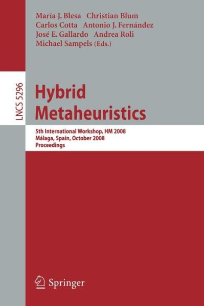 Cover for Maria J Blesa · Hybrid Metaheuristics: 5th International Workshop, HM 2008, Malaga, Spain, October 8-9, 2008. Proceedings - Theoretical Computer Science and General Issues (Paperback Book) [2008 edition] (2008)