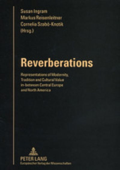 Cover for Reverberations: Representations of Modernity, Tradition and Cultural Value In-between Central Europe and North America (Paperback Book) (2002)