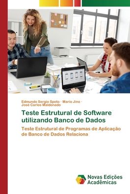 Cover for Edmundo Sergio Spoto · Teste Estrutural de Software utilizando Banco de Dados (Paperback Book) (2020)
