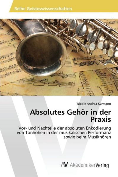 Cover for Kurmann Nicole Andrea · Absolutes Gehor in Der Praxis (Paperback Bog) (2015)