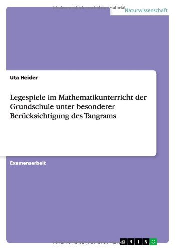 Cover for Uta Heider · Legespiele im Mathematikunterricht der Grundschule unter besonderer Berucksichtigung des Tangrams (Paperback Bog) [German edition] (2011)