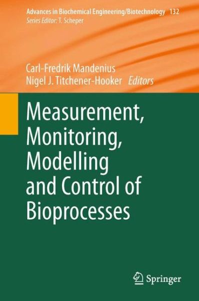 Cover for Carl-fredrik Mandenius · Measurement, Monitoring, Modelling and Control of Bioprocesses - Advances in Biochemical Engineering / Biotechnology (Paperback Book) [2013 edition] (2015)