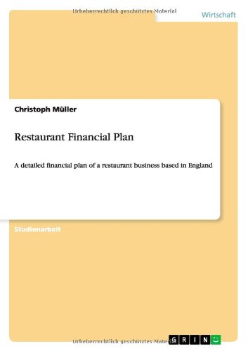 Cover for Christoph Muller · Restaurant Financial Plan: A detailed financial plan of a restaurant business based in England (Paperback Book) [German edition] (2012)