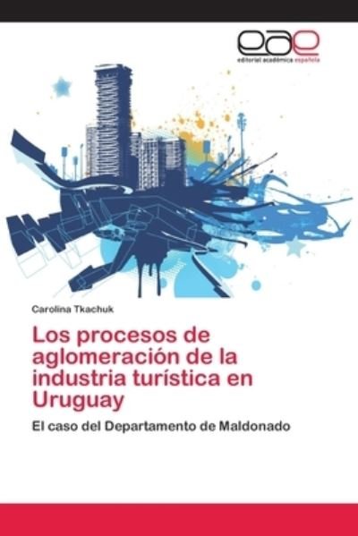 Cover for Tkachuk · Los procesos de aglomeración de (Book) (2012)