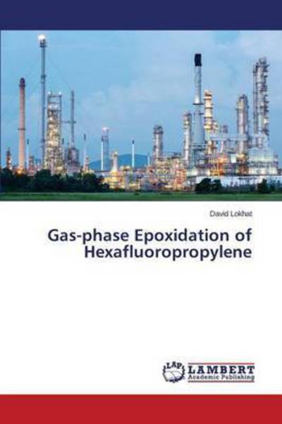 Cover for Lokhat David · Gas-phase Epoxidation of Hexafluoropropylene (Paperback Book) (2015)